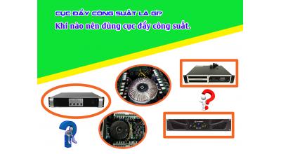 Cục đẩy công suất là gì? Khi nào nên dùng cục đẩy công suất.