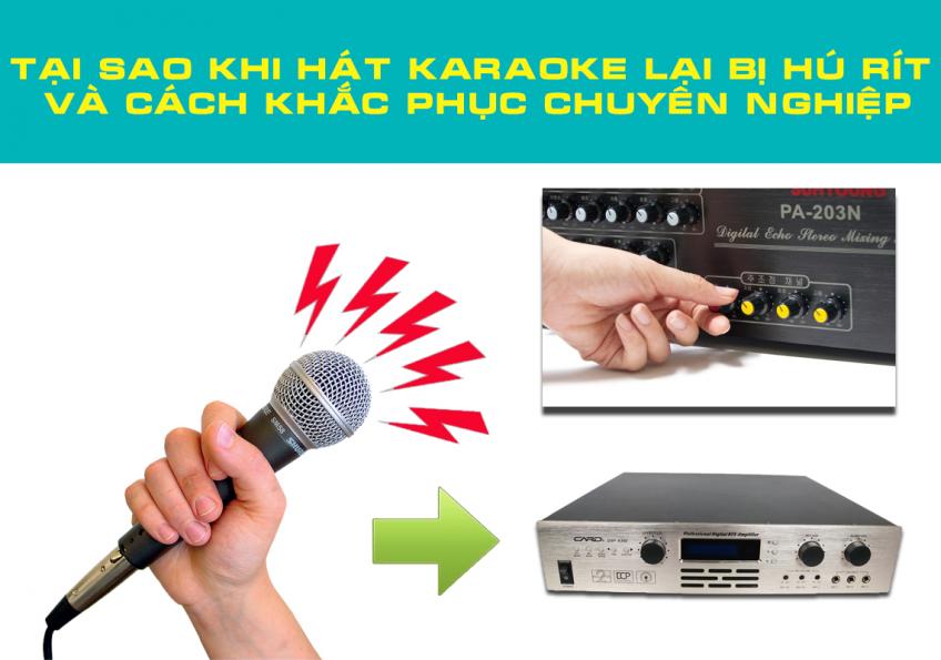 Tại sao khi hát karaoke lại bị hú, rú rít và cách khắc phục chuyên nghiệp