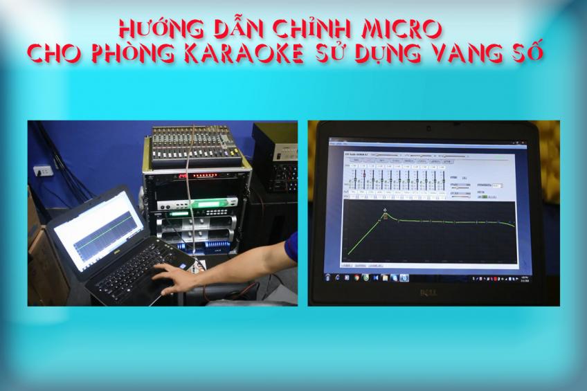 Hướng dẫn chỉnh micro cho phòng karaoke sử dụng vang số