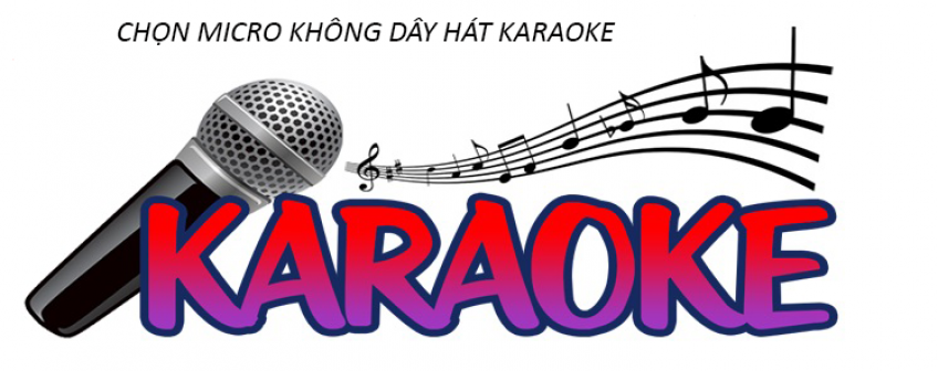 Hướng dẫn chọn mua bộ micro không dây cho phòng karaoke